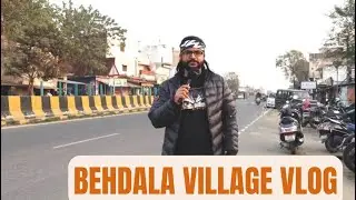 BEHDALA (बहडाला)VILLAGE VLOG | INTERVIEWS AND MARKET TOUR