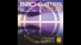 Octave One - BlackWater feat. Ann Saunderson (Full Strings Vocal Mix)
