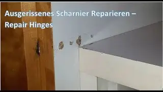 Ausgerissenes Scharnier Reparieren - Repair Hinges