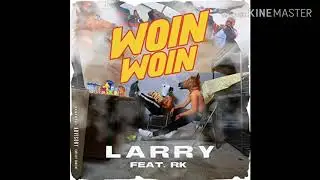 Larry feat rk woin woin remix