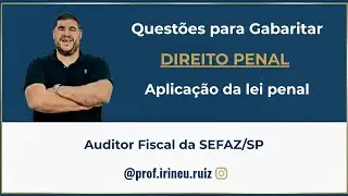 Quest&otilde;es para gabaritar Direito Penal no concurso de Auditor Fiscal da SEFAZ/SP (2026)