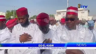 EID-EL-KABIR: Muslims In Kano Join In Celebrating Sallah