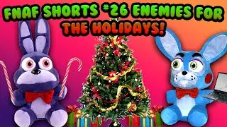 FNaF Shorts #26 Enemies for the Holidays!