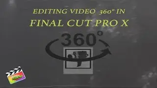 FINAL CUT PRO X 🎬 - tutorial in italiano editing 360&deg;