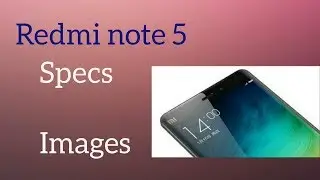 Redmi note 5 specifications and images || Ravi tech views