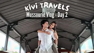 KiVi Travel to Mussourie Day 2!