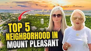 Top 5 Neighborhoods to Live in Mount Pleasant | Best Places to Call Home