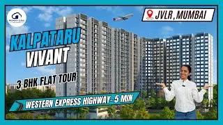 Kalpataru Vivant Luxury Project Bang on JVLR, Mumbai Overview, Location, 3 BHk Flat Tour & Reviews