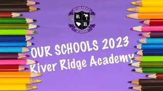 Our Schools 2023: River Ridge Academy