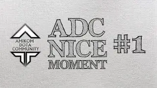 ADC Nice Moment #1