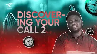 DISCOVERING YOUR CALL 2 - PASTOR SHEDRACH EBIWARI - THE CALLED MAN BOOTCAMP 2026