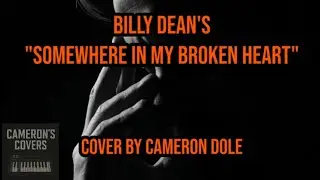 Somewhere in My Broken Heart (Cover by Cameron Dole) | Billy Dean Classic Reimagined with Soul