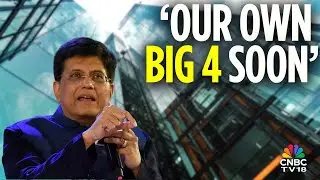 India Moves To Create Domestic Capacity To Challenge Hegemony Of Big 4 Audit Firms |N18V | CNBC TV18