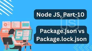 Package.json vs Package.lock.json, #part 10, #nodejs