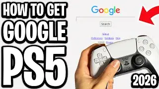 How To Get Google On PS5 2026 - Full Guide