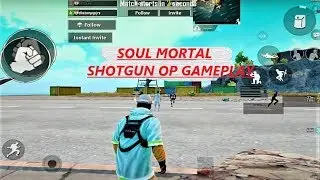 Mortal best ever shotgun clutches| op gameplay ft. Soul Mortal