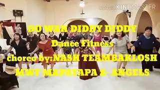 DO WAH DIDDY DIDDY ( Dance Fitness ) Choreo By: Nash TeamBaklosh & MWF MAPAYAPAZ-ANGELS
