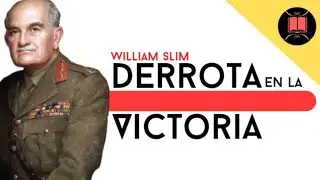 Derrota en la Victoria 🛡️| Reflexi&oacute;n del General William Slim | Motivaci&oacute;n 2021