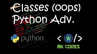 Classes | Python Advanced | MK Codes | Manukrishnan P |