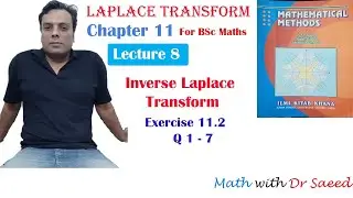 Laplace Transform Exercise 11.2 Q No 1 - 7 Lec 8 , BSc math, Cha 11, Mathematical Method by SM Yusuf