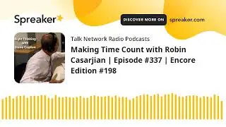 Making Time Count with Robin Casarjian | Episode #337 | Encore Edition #198