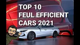 TOP 10 FUEL EFFICIENT CARS 2021