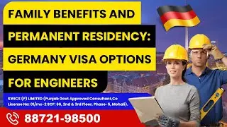 Family Benefits and Permanent Residency: Germany Visa Options for Engineers #GermanyVisa