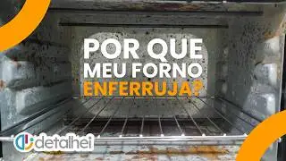 Porque o Meu Forno Enferruja? | Detalhei