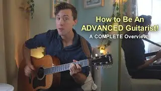 What YOU Should Learn to Be an ADVANCED Guitar Player! | A COMPLETE GUIDE!