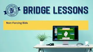 Bridge Lessons  - Non-Forcing Bids