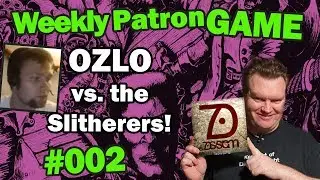 Ozlo vs. the Slitherers. A 7DSystem weekly patron game #002