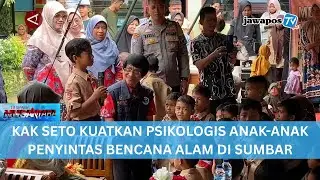 KAK SETO KUATKAN PSIKOLOGIS ANAK-ANAK PENYINTAS BENCANA ALAM DI SUMBAR || BERANDA NUSANTARA
