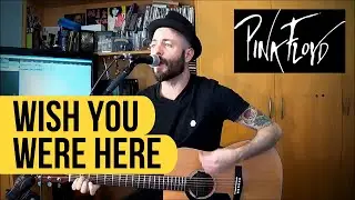 Pink Floyd - Wish You Were Here (Cover) on Spotify