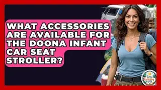 What Accessories Are Available For The Doona Infant Car Seat Stroller? - The Family Getaway Guide