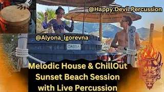 HD11. ChillOut Sunset Beach Session: Live Percussion by Happy Devil & Melodic House Dj Set.