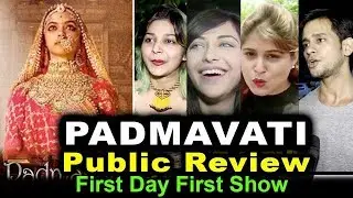 Padmavati Public Review - First Day First Show | Deepika, Ranveer, Shahid