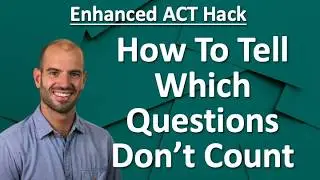 ENHANCED ACT HACK: Which Questions Actually Count? | 17 Score-Boosting Test Day Tips