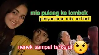 Mia pulang ke lombok || nge prank nenek nyamar jadi ceweknya paman seyya ||reaksi nenek bikin ngakak