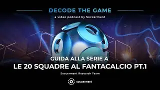 EP. 7.1 - GUIDA ALLA SERIE A - SQUADRA PER SQUADRA AL FANTACALCIO PT. 1