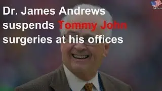 Dr. James Andrews suspends Tommy John surgeries