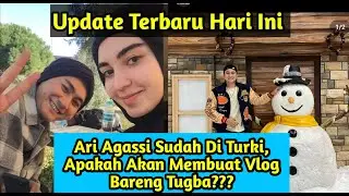 Update Terbaru Hari|| Ari Agassi Sudah Di Turki Apakah Akan Membuat Vlog Bareng Tugba???