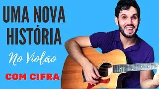 UMA NOVA HISTÓRIA   Fernandinho   Aula de violão completa