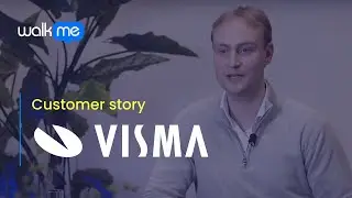 Driving Customer Experience & Minimizing Support Tickets: Visma's Success Story with WalkMe