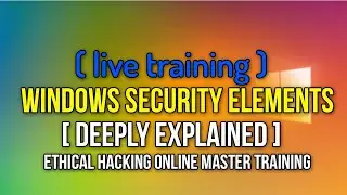 Complete Ethical H@cking Live Training | Windows Security Elements