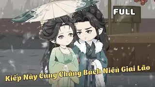 FULL BỘ | Kiếp Này Cùng Chàng Bách Niên Giai Lão | Cáo Ú Review