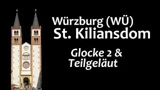 Würzburg (WÜ) - St. Kiliansdom - Gl. 2 & Teilgeläut