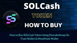How to Buy SOLCash Token (SOLCASH) Using PancakeSwap On Trust Wallet OR MetaMask Wallet