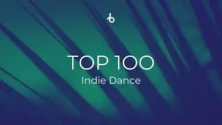 Beatport Top 100 Indie Dance + Bonus Tracks &mdash; August 2025