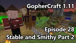 GopherCraft 1.11 SMP Episode 28 - Stable and Smithy Part 2