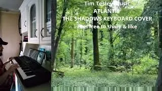 Tim Tesley - Atlantis ( The Shadows Keyboard Cover ) 